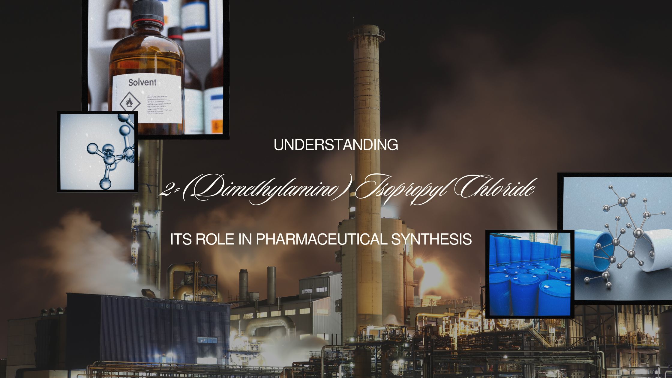 Understanding 2-(Dimethylamino) Isopropyl Chloride and Its Role in Pharmaceutical Synthesis